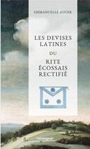 Couverture du livre « Les devises latines du rite ecossais rectifie » de Emmanuelle Auger aux éditions Cosmogone