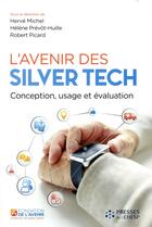 Couverture du livre « L'avenir des Silver Tech » de Herve Michel et Robert Picard et Helene Prevot-Huille aux éditions Ehesp