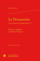 Couverture du livre « À la recherche du temps perdu t.5 : la prisonnière » de Marcel Proust aux éditions Classiques Garnier