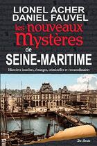 Couverture du livre « Seine-Maritime, nouveaux mystères » de Lionel Acher aux éditions De Boree