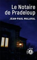 Couverture du livre « Le notaire de Pradeloup » de Jean-Paul Malaval aux éditions De Boree