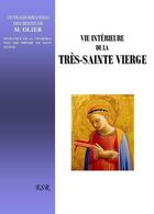 Couverture du livre « Vie interieure de la tres-sainte vierge » de Jean-Jacques Olier aux éditions Saint-remi