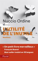 Couverture du livre « L'utilité de l'inutile » de Nuccio Ordine aux éditions Pluriel
