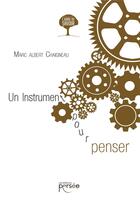 Couverture du livre « Un instrument pour penser » de Marc-Albert Chaigneau aux éditions Persee