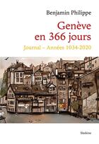 Couverture du livre « GENEVE EN 366 JOURS - JOURNAL - ANNEES 1034-2020 » de Benjamin Philippe aux éditions Slatkine