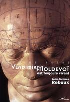 Couverture du livre « Vladimir Moldevoï est toujours vivant » de Reboux J J aux éditions Baleine