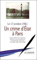 Couverture du livre « Le 17 octobre 1961 ; un crime d'état dans à paris » de Le Cour Grandma aux éditions Dispute