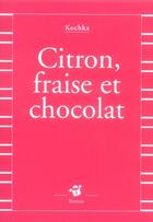 Couverture du livre « Citron, fraise et chocolat » de Kochka aux éditions Thierry Magnier