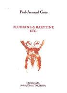 Couverture du livre « Fluorine & barytine - paul-armand gette » de Paul-Armand Gette aux éditions Tarabuste