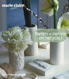 Couverture du livre « Papiers et cartons, on recycle ! » de  aux éditions Marie-claire
