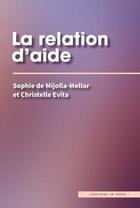 Couverture du livre « La relation d'aide » de Sophie De Mijolla-Mellor et Christelle Evita aux éditions In Press