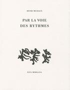 Couverture du livre « Par la voie des rythmes » de Henri Michaux aux éditions Fata Morgana