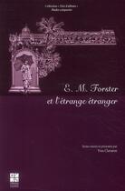 Couverture du livre « E.M.Forster et l'étrange étranger » de Yves Clavaron aux éditions Pu De Saint Etienne