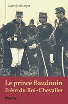 Couverture du livre « Le prince Baudouin; frère du Roi-Chevalier » de Damien Bilteryst aux éditions Editions Racine