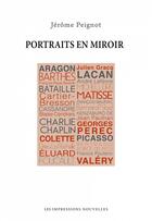 Couverture du livre « Portraits en miroir ; d'Aragon à Valéry » de Jerome Peignot aux éditions Impressions Nouvelles