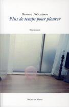 Couverture du livre « Plus de temps pour pleurer » de Sophie Willemin aux éditions Michel De Maule