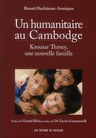 Couverture du livre « Un humanitaire au Cambodge » de Benoit Duchateau-Arminjon aux éditions Pacifique