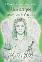 Couverture du livre « Une année avec les Anges : agenda 2022 » de Marie-Chantal Martineau aux éditions Dauphin Blanc