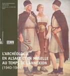 Couverture du livre « Archéologie en Alsace et en Moselle au temps de l'annexion (1940-1944) » de  aux éditions Musees Strasbourg