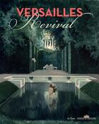 Couverture du livre « Versailles revival ; 1867-1937 » de Claire Bonnotte et Laurent Salome aux éditions In Fine