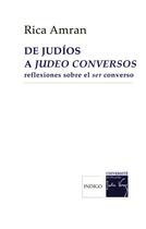Couverture du livre « De Judios a Judeo conversos : reflexiones sobre el ser converso » de Rica Amran aux éditions Indigo Cote Femmes