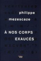 Couverture du livre « À nos corps exaucés » de Philippe Mezescaze aux éditions Contrebandiers