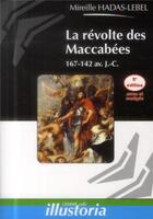 Couverture du livre « La révolte des Maccabées ; 167-142 av. J.-C. » de Mireille Hadas-Lebel aux éditions Lemme Edit