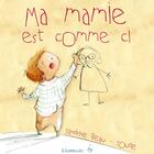 Couverture du livre « Ma mamie est comme ci » de Soufie et Sandrine Beau aux éditions Limonade