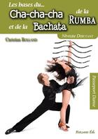 Couverture du livre « Le cha-cha-cha, la rumba et la bachata ; niveau débutant » de Christian Rolland aux éditions Christian Rolland