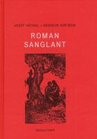 Couverture du livre « Roman sanglant » de Jozef Vachal aux éditions L'engouletemps - Cascade Editions