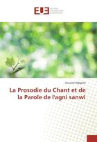 Couverture du livre « La prosodie du chant et de la parole de l'agni sanwi » de Adjepole Kouame aux éditions Editions Universitaires Europeennes