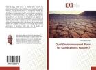 Couverture du livre « Quel Environnement Pour les Générations Futures? » de John-Malick Gnali aux éditions Editions Universitaires Europeennes