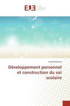 Couverture du livre « Developpement personnel et construction du soi scolaire » de Balbone Amado aux éditions Editions Universitaires Europeennes