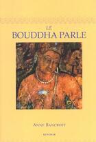 Couverture du livre « Bouddha Parle (Le) » de Bancroft Anne aux éditions Kunchab