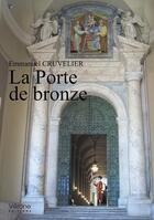 Couverture du livre « La porte de bronze » de Emmanuel Cruvelier aux éditions Verone
