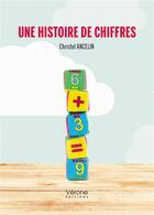 Couverture du livre « Une histoire de chiffres » de Christel Ancelin aux éditions Verone