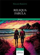 Couverture du livre « Reliqua Fabula » de Roland Barsotti aux éditions Verone