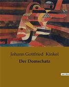 Couverture du livre « Der Domschatz » de Kinkel Johann G aux éditions Culturea