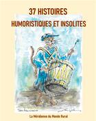 Couverture du livre « 37 histoires humoristiques et insolites » de  aux éditions La Meridienne Du Monde Rural