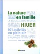 Couverture du livre « La nature en famille hiver » de Patrick Luneau aux éditions Editions De La Salamandre