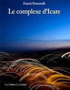 Couverture du livre « Le complexe d'Icare » de Franck Petruzzelli aux éditions Editions La Gauloise