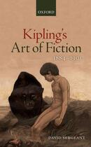 Couverture du livre « Kipling's Art of Fiction 1884-1901 » de Sergeant David aux éditions Oup Oxford