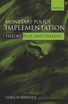 Couverture du livre « Monetary Policy Implementation: Theory, past, and present » de Bindseil Ulrich aux éditions Oup Oxford