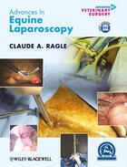 Couverture du livre « Advances in Equine Laparoscopy » de Claude A. Ragle aux éditions Wiley-blackwell