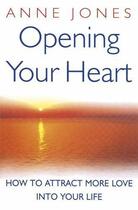 Couverture du livre « Opening Your Heart » de Jones Anne aux éditions Little Brown Book Group Digital