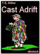 Couverture du livre « Cast Adrift » de T.S. Arthur aux éditions Ebookslib