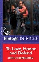 Couverture du livre « To Love, Honor and Defend (Mills & Boon Vintage Intrigue) » de Beth Cornelison aux éditions Mills & Boon Series