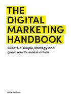 Couverture du livre « The digital marketing handbook » de Alice Benham aux éditions Laurence King