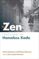 Couverture du livre « Zen Teaching of Homeless Kodo » de Uchiyama Roshi Kosho aux éditions Wisdom Publications
