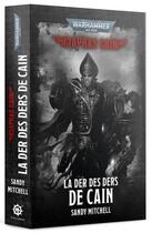 Couverture du livre « Warhammer 40.000 : la der des ders de Caïn » de Sandy Mitchell aux éditions Black Library
